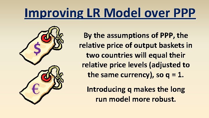 Improving LR Model over PPP $ € By the assumptions of PPP, the relative