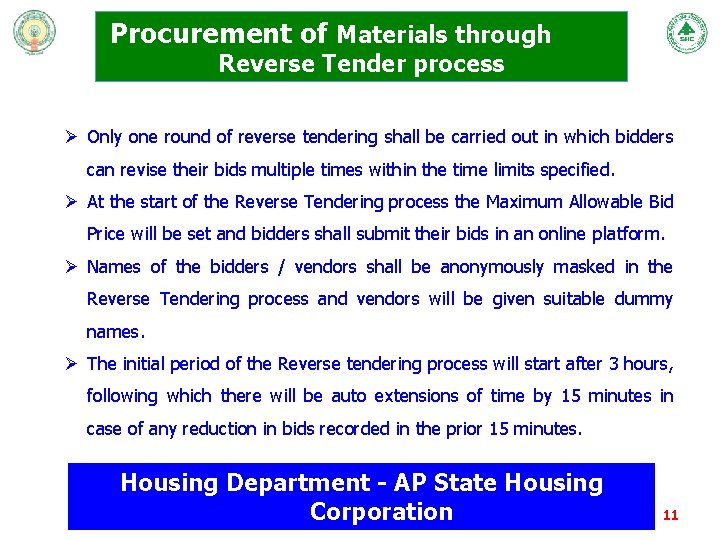 Procurement of Materials through Reverse Tender process Ø Only one round of reverse tendering