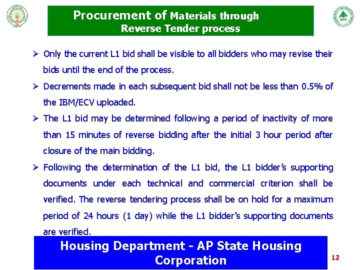Procurement of Materials through Reverse Tender process Ø Only the current L 1 bid