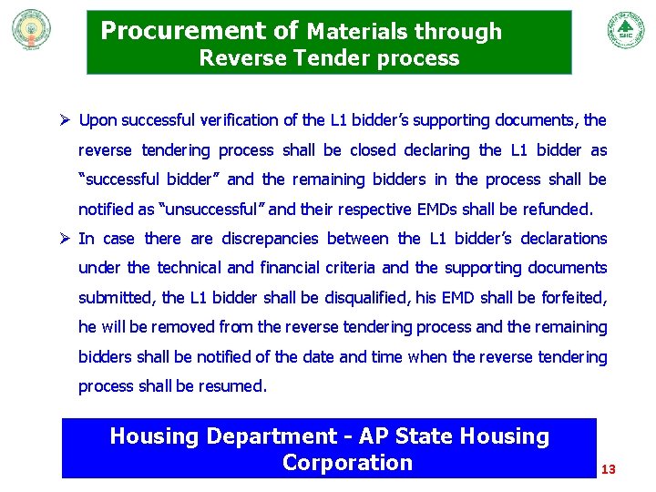 Procurement of Materials through Reverse Tender process Ø Upon successful verification of the L