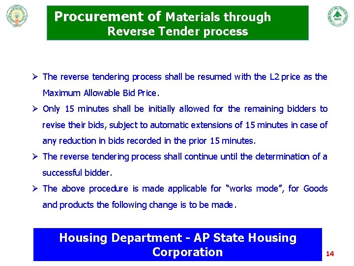 Procurement of Materials through Reverse Tender process Ø The reverse tendering process shall be