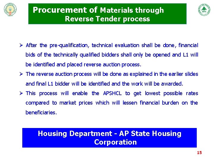 Procurement of Materials through Reverse Tender process Ø After the pre-qualification, technical evaluation shall