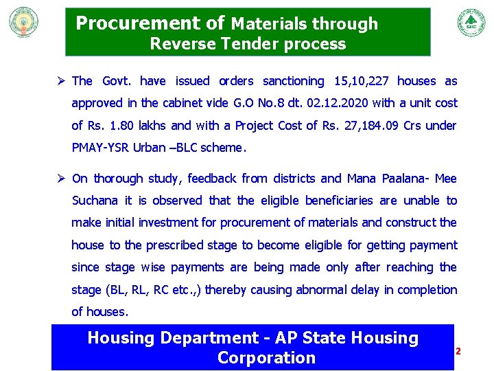 Procurement of Materials through Reverse Tender process Ø The Govt. have issued orders sanctioning