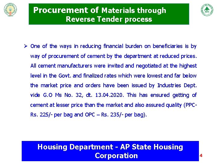 Procurement of Materials through Reverse Tender process Ø One of the ways in reducing