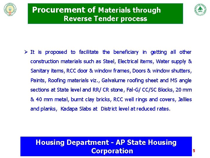 Procurement of Materials through Reverse Tender process Ø It is proposed to facilitate the