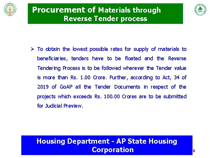 Procurement of Materials through Reverse Tender process Ø To obtain the lowest possible rates