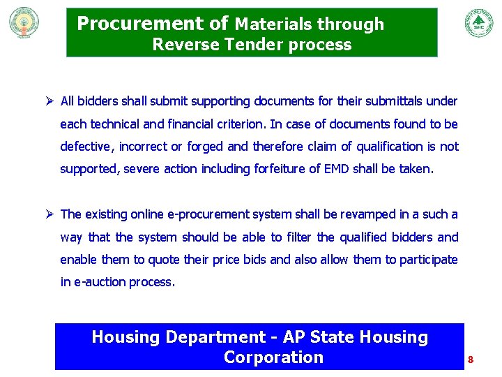 Procurement of Materials through Reverse Tender process Ø All bidders shall submit supporting documents