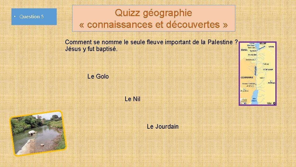  • Question 5 Quizz géographie « connaissances et découvertes » Comment se nomme