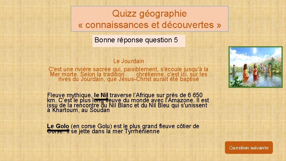 Quizz géographie « connaissances et découvertes » Bonne réponse question 5 Le Jourdain C'est