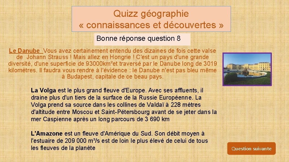 Quizz géographie « connaissances et découvertes » Bonne réponse question 8 Le Danube Vous