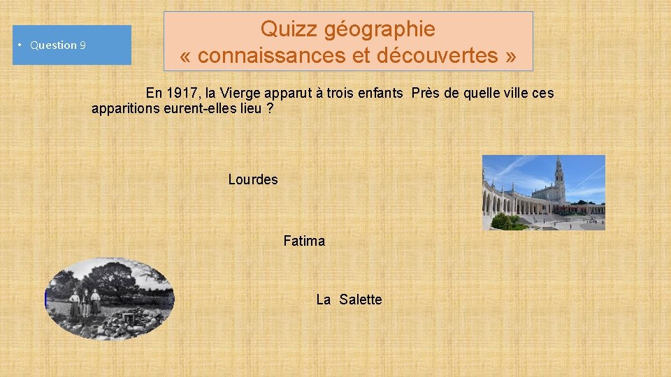  • Question 9 Quizz géographie « connaissances et découvertes » En 1917, la