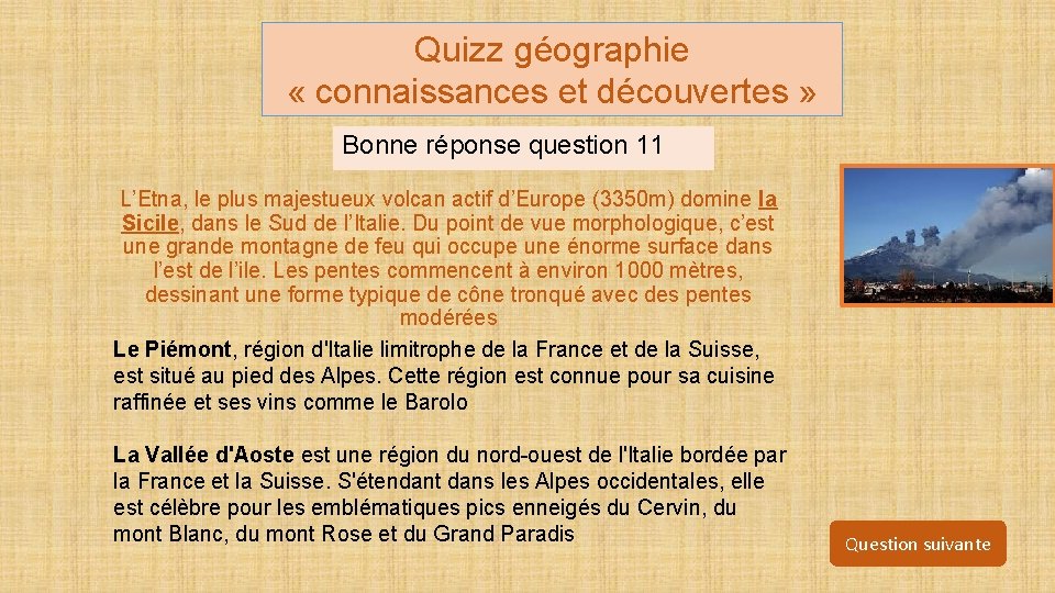 Quizz géographie « connaissances et découvertes » Bonne réponse question 11 L’Etna, le plus