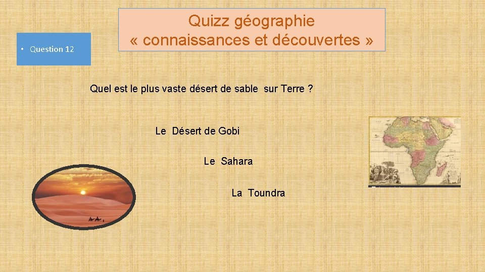  • Question 12 Quizz géographie « connaissances et découvertes » Quel est le