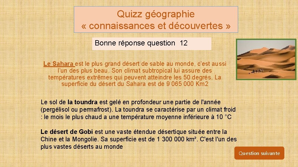 Quizz géographie « connaissances et découvertes » Bonne réponse question 12 Le Sahara est