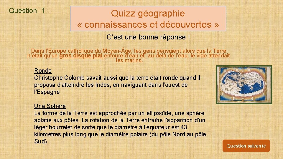 Question 1 Quizz géographie « connaissances et découvertes » C’est une bonne réponse !