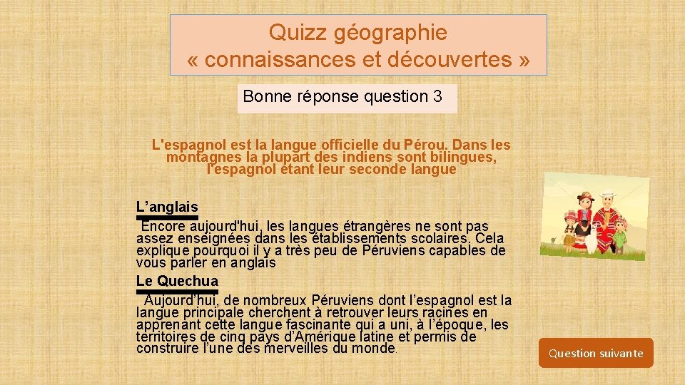 Quizz géographie « connaissances et découvertes » Bonne réponse question 3 L'espagnol est la