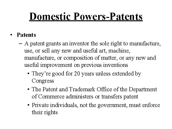 Domestic Powers-Patents • Patents – A patent grants an inventor the sole right to