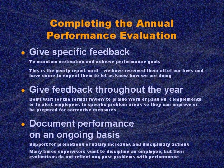 Completing the Annual Performance Evaluation ● Give specific feedback To maintain motivation and achieve