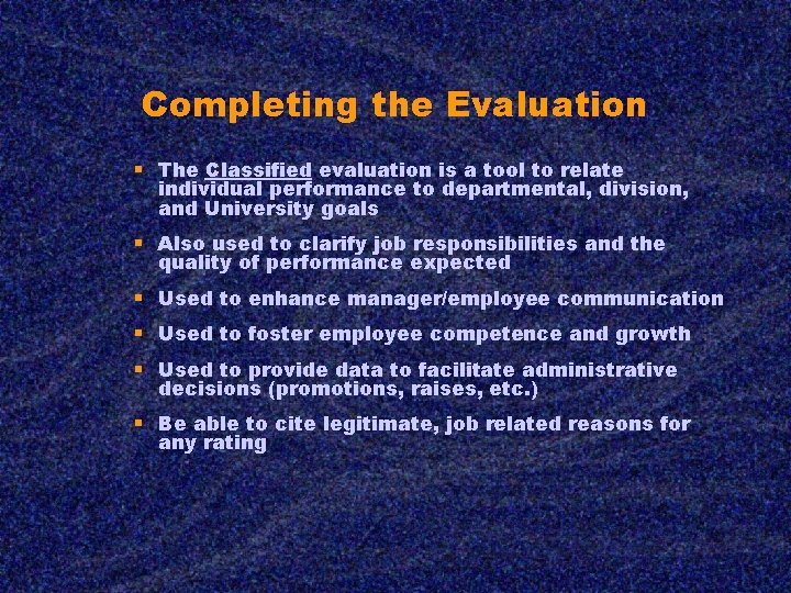 Completing the Evaluation § The Classified evaluation is a tool to relate individual performance