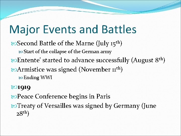 Major Events and Battles Second Battle of the Marne (July 15 th) Start of