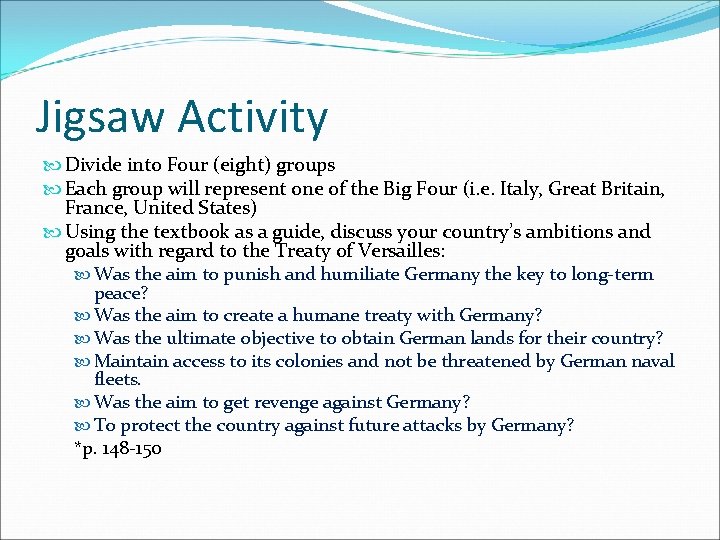 Jigsaw Activity Divide into Four (eight) groups Each group will represent one of the