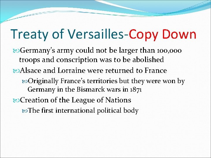 Treaty of Versailles-Copy Down Germany’s army could not be larger than 100, 000 troops