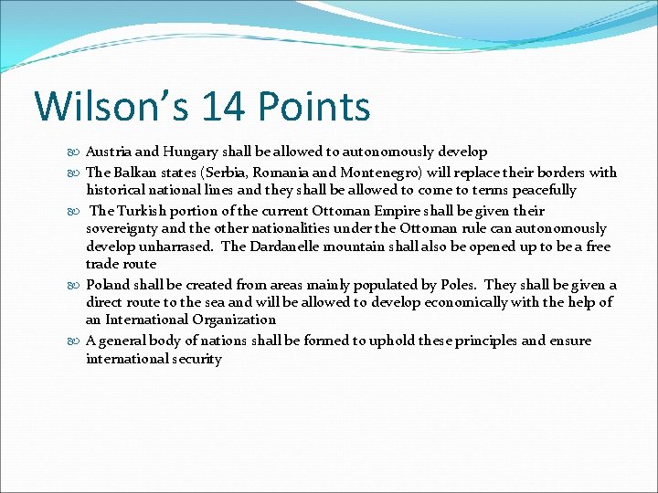 Wilson’s 14 Points Austria and Hungary shall be allowed to autonomously develop The Balkan