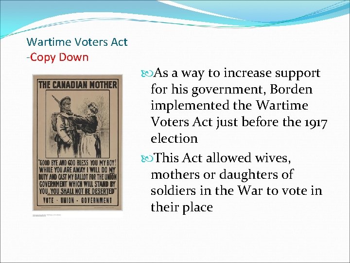 Wartime Voters Act -Copy Down As a way to increase support for his government,