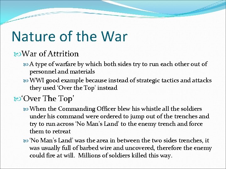 Nature of the War of Attrition A type of warfare by which both sides