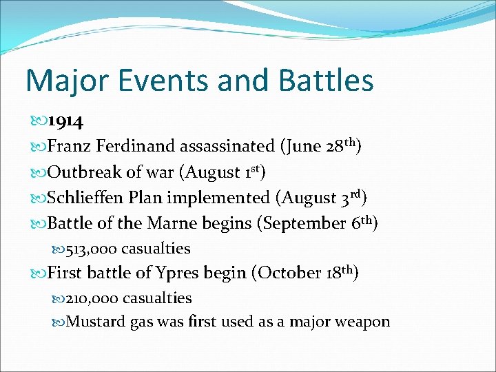 Major Events and Battles 1914 Franz Ferdinand assassinated (June 28 th) Outbreak of war