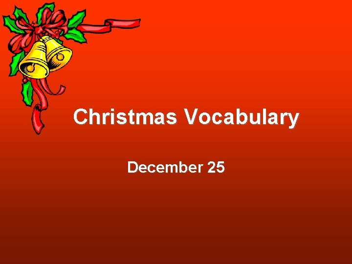 Christmas Vocabulary December 25 