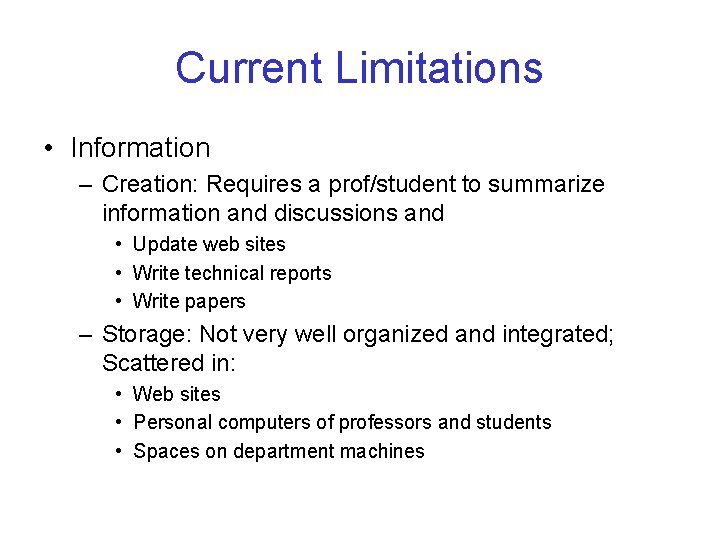 Current Limitations • Information – Creation: Requires a prof/student to summarize information and discussions