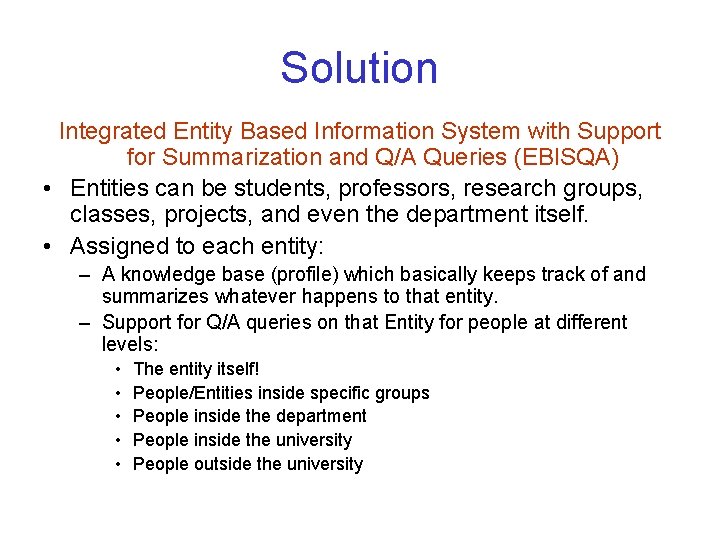 Solution Integrated Entity Based Information System with Support for Summarization and Q/A Queries (EBISQA)