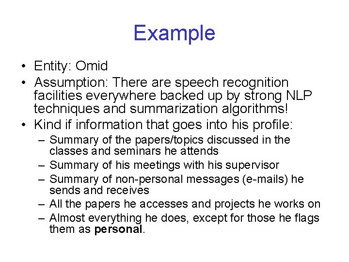 Example • Entity: Omid • Assumption: There are speech recognition facilities everywhere backed up