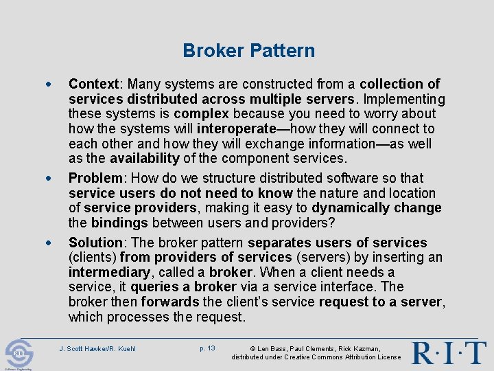 Broker Pattern · · · Context: Many systems are constructed from a collection of Broker Pattern · · · Context: Many systems are constructed from a collection of