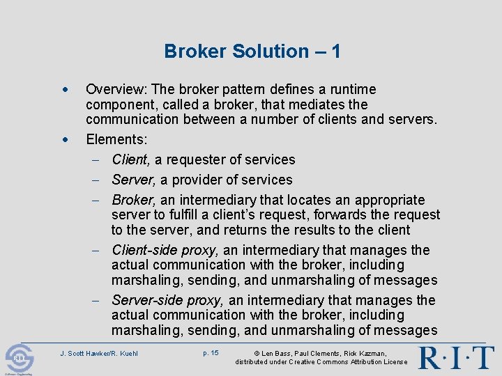 Broker Solution – 1 · · Overview: The broker pattern defines a runtime component, Broker Solution – 1 · · Overview: The broker pattern defines a runtime component,