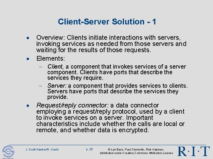 Client-Server Solution - 1 · · Overview: Clients initiate interactions with servers, invoking services Client-Server Solution - 1 · · Overview: Clients initiate interactions with servers, invoking services