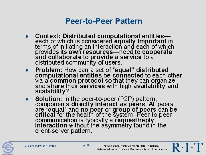 Peer-to-Peer Pattern · · · Context: Distributed computational entities— each of which is considered Peer-to-Peer Pattern · · · Context: Distributed computational entities— each of which is considered