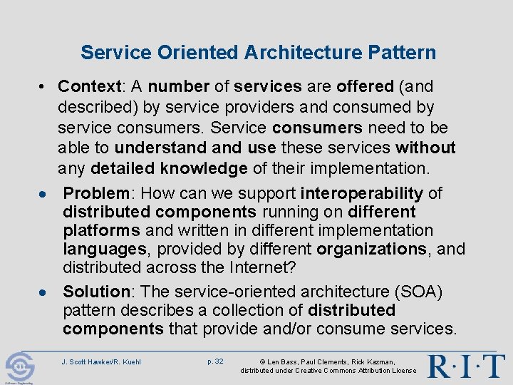 Service Oriented Architecture Pattern • Context: A number of services are offered (and described) Service Oriented Architecture Pattern • Context: A number of services are offered (and described)
