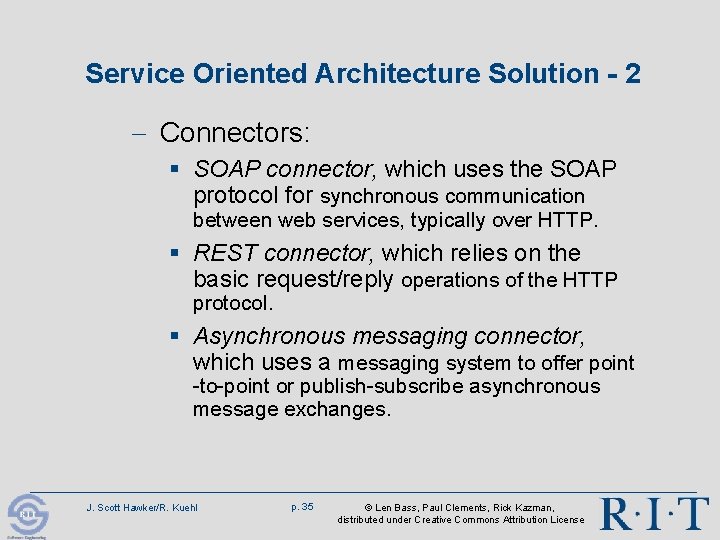 Service Oriented Architecture Solution - 2 - Connectors: § SOAP connector, which uses the Service Oriented Architecture Solution - 2 - Connectors: § SOAP connector, which uses the