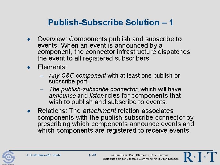 Publish-Subscribe Solution – 1 · · Overview: Components publish and subscribe to events. When Publish-Subscribe Solution – 1 · · Overview: Components publish and subscribe to events. When