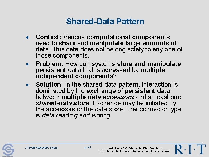 Shared-Data Pattern · · · Context: Various computational components need to share and manipulate Shared-Data Pattern · · · Context: Various computational components need to share and manipulate