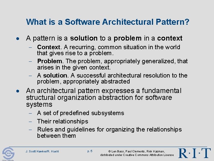 What is a Software Architectural Pattern? · A pattern is a solution to a What is a Software Architectural Pattern? · A pattern is a solution to a