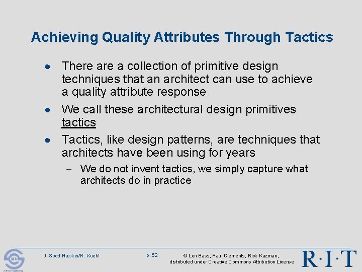 Achieving Quality Attributes Through Tactics · There a collection of primitive design techniques that Achieving Quality Attributes Through Tactics · There a collection of primitive design techniques that