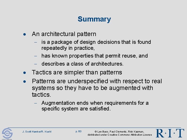 Summary · An architectural pattern - is a package of design decisions that is Summary · An architectural pattern - is a package of design decisions that is