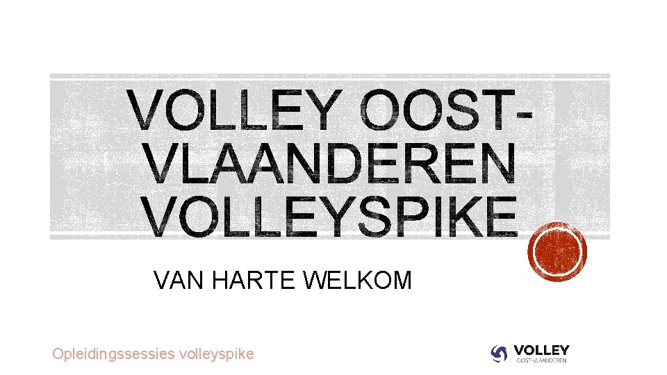 VAN HARTE WELKOM Opleidingssessies volleyspike 