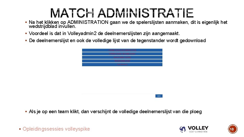 § Na het klikken op ADMINISTRATION gaan we de spelerslijsten aanmaken, dit is eigenlijk