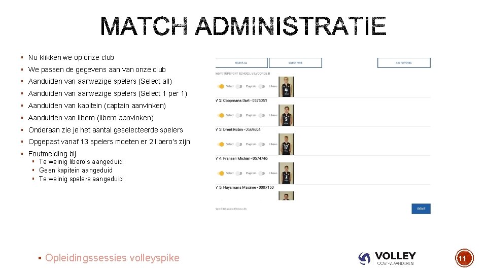 § Nu klikken we op onze club § We passen de gegevens aan van