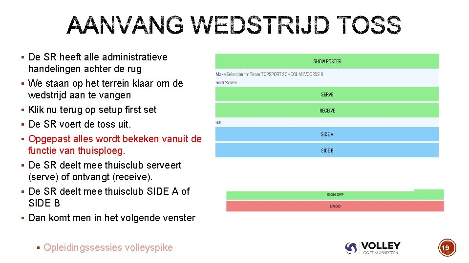 § De SR heeft alle administratieve handelingen achter de rug § We staan op