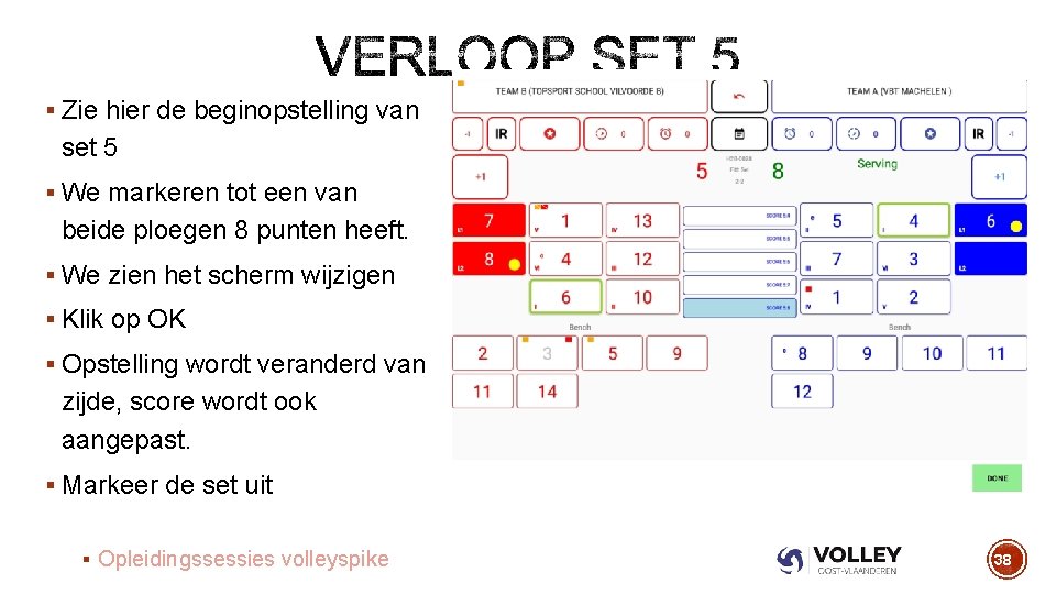 § Zie hier de beginopstelling van set 5 § We markeren tot een van